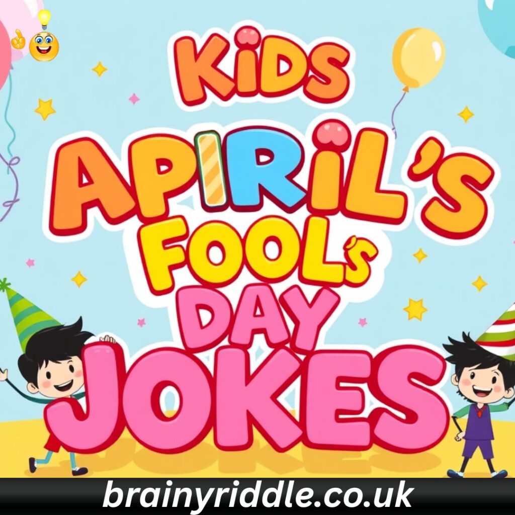 Kids April Fool's Day Jokes