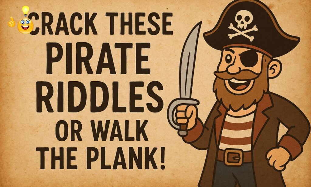 Crack These Pirate Riddles or Walk the Plank!